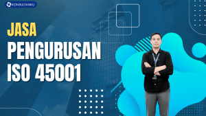 Jasa Pengurusan ISO 45001